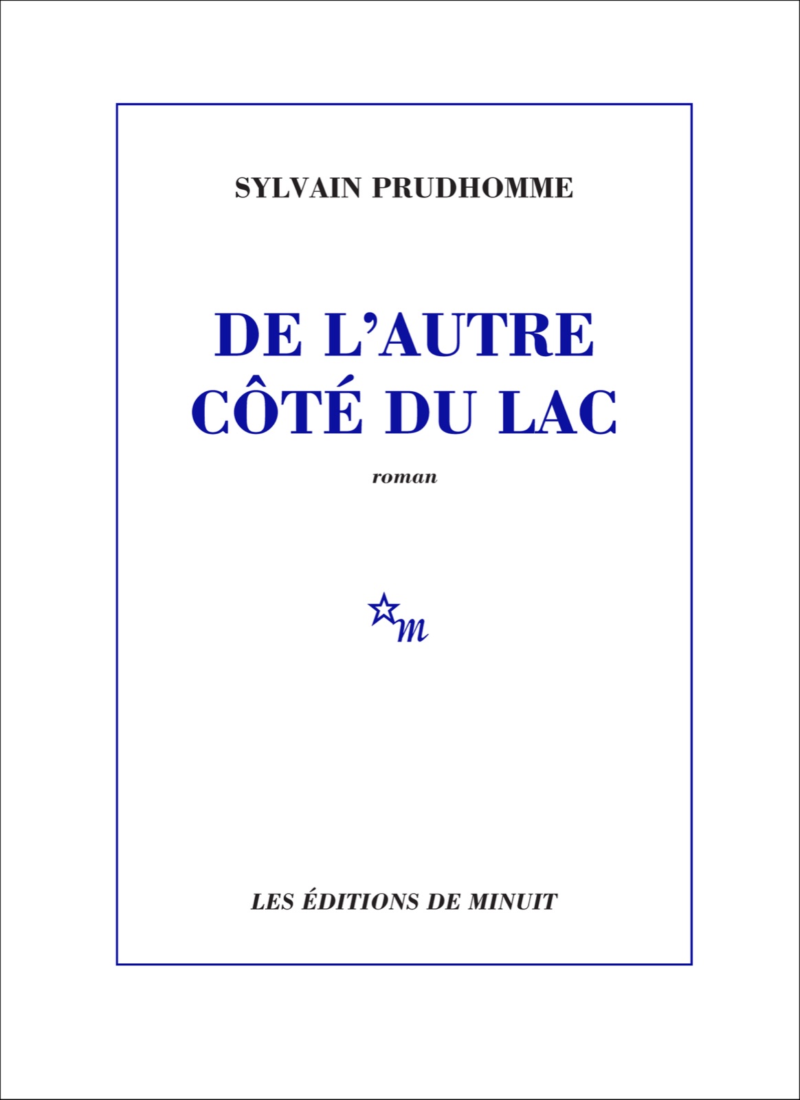 Couverture du roman De l'autre côté du lac de Sylvain Prudhomme, Les Éditions de Minuit