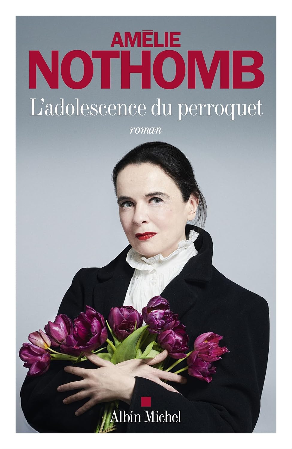 L'Adolescence du perroquet, Amélie Nothomb (Albin Michel)