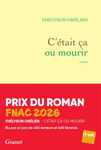 Couverture du roman C'était ça ou mourir de Thélyson Orélien, Prix du Roman Fnac 2026, éditions Grasset
