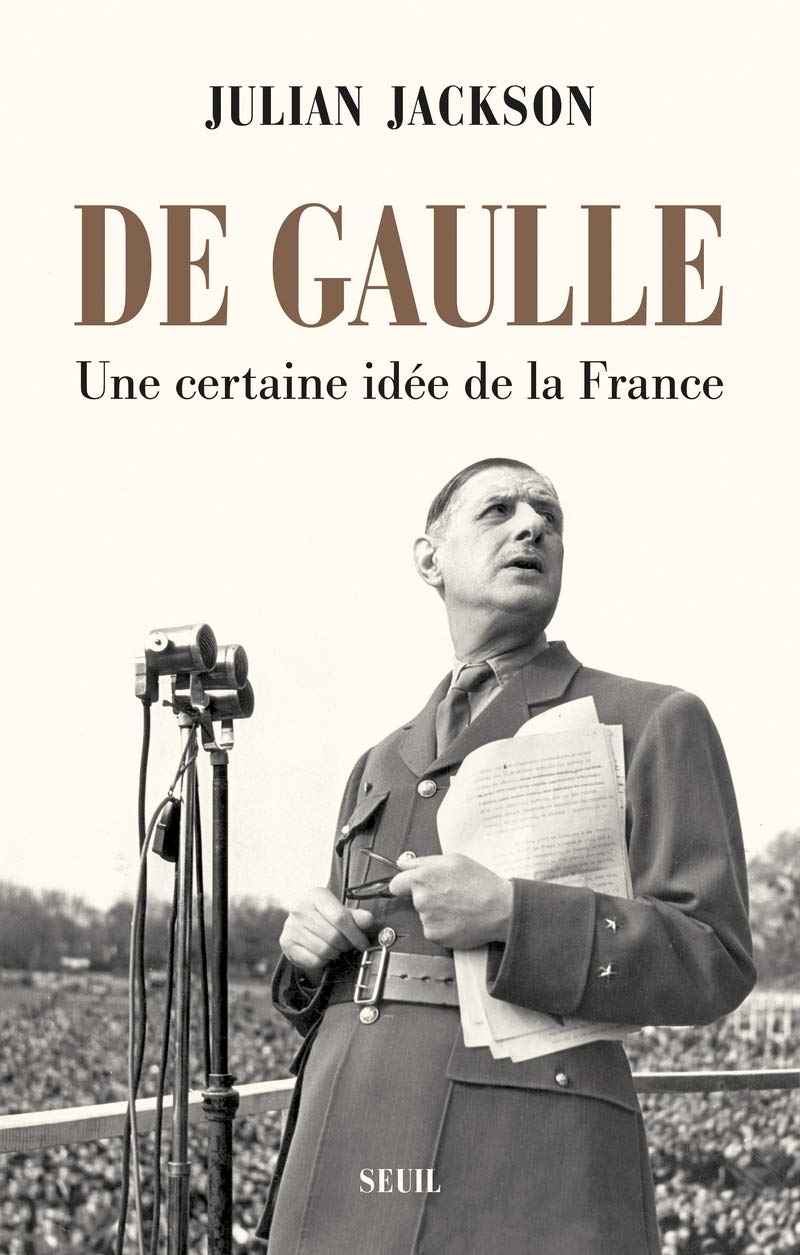 De Gaulle. Une certaine idée de la France, de Julian Jackson