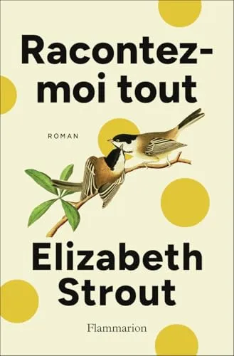 Couverture du roman Racontez-moi tout d'Elizabeth Strout, editions Flammarion