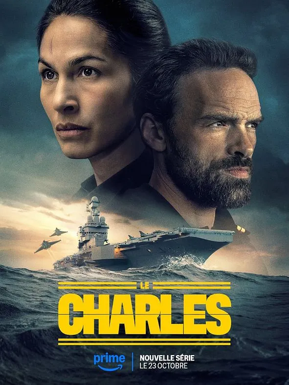 Affiche officielle de la serie Le Charles : Elodie Yung et Alban Lenoir au-dessus du porte-avions Charles de Gaulle, sortie le 23 octobre sur Prime Video