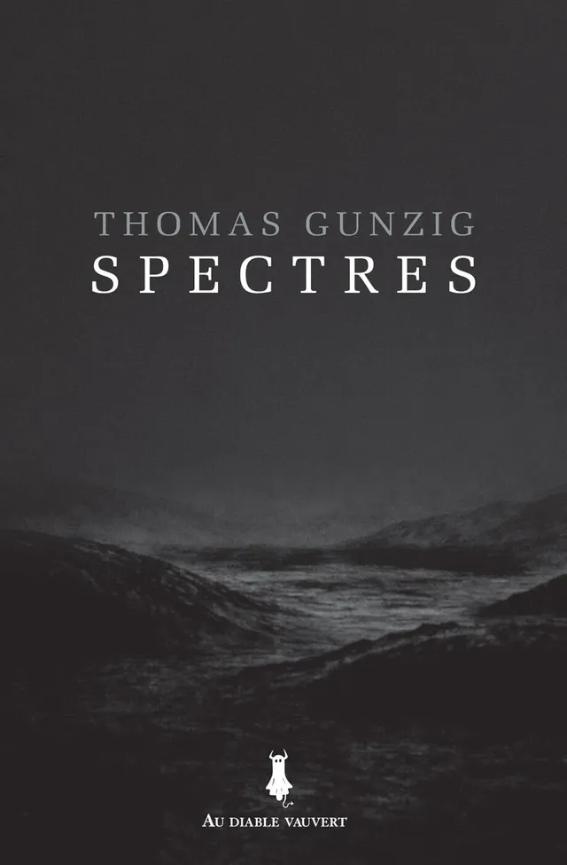 Couverture du roman Spectres de Thomas Gunzig, editions Au Diable Vauvert