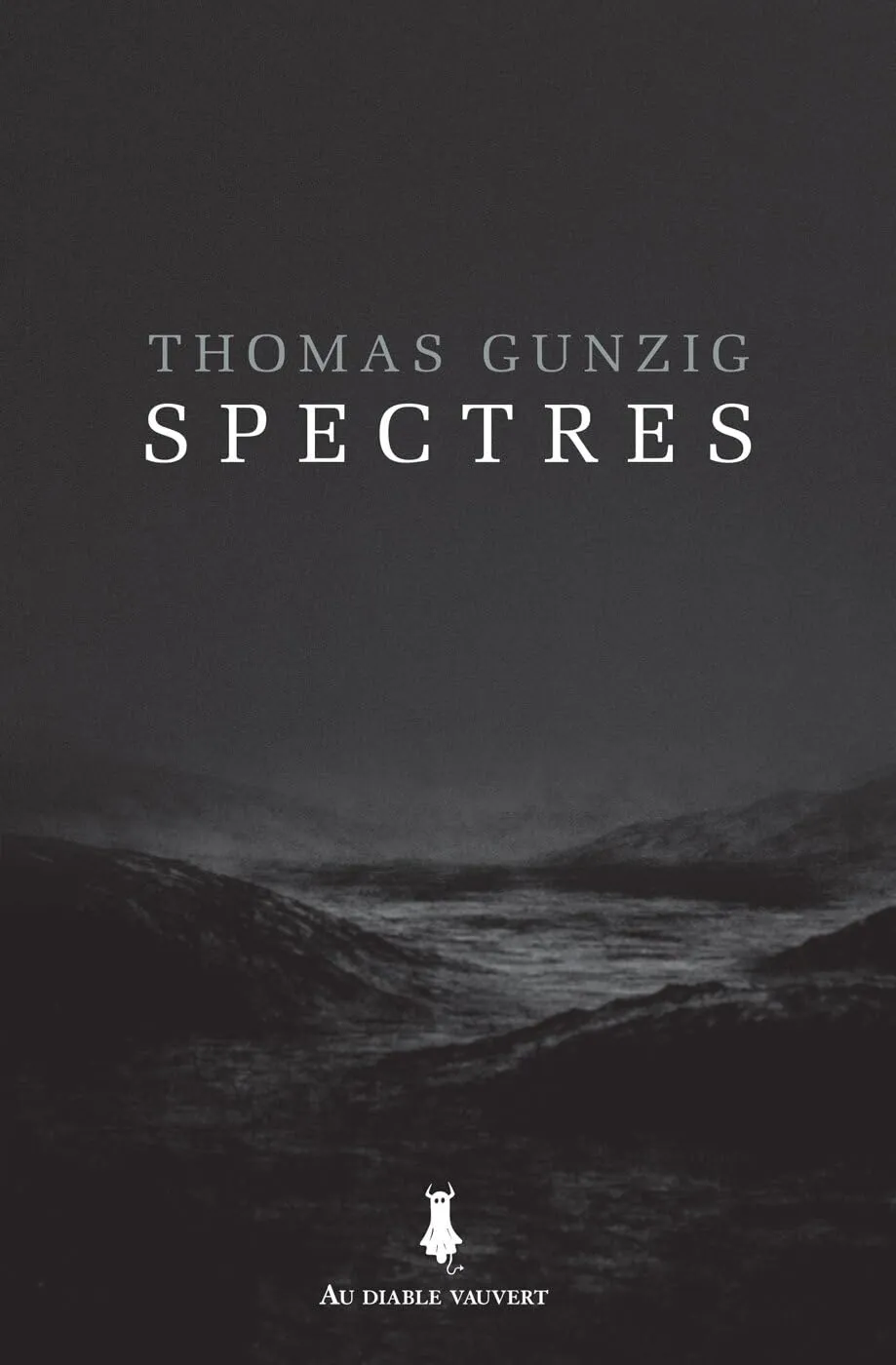 Spectres - Thomas Gunzig (Au Diable Vauvert)