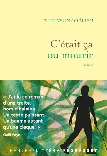 Couverture du roman C'était ça ou mourir de Thélyson Orélien, éditions Grasset